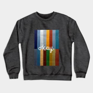 Okay Crewneck Sweatshirt